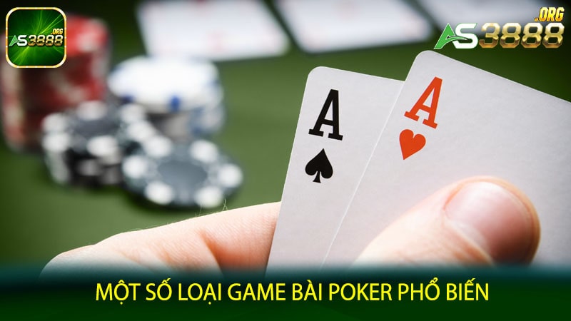 Một số loại game bài poker phổ biến